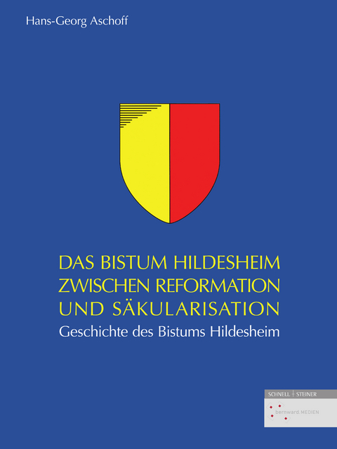 Das Bistum Hildesheim zwischen Reformation und Säkularisation - Hans-Georg Aschoff