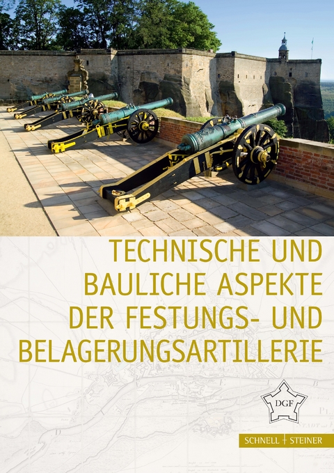 Technische und bauliche Aspekte der Festungs- und Belagerungsartillerie - 