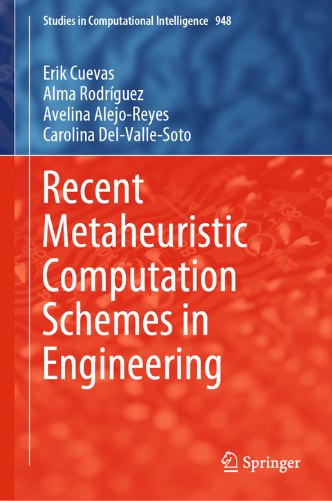 Recent Metaheuristic Computation Schemes in Engineering - Erik Cuevas, Alma Rodríguez, Avelina Alejo-Reyes, Carolina Del-Valle-Soto