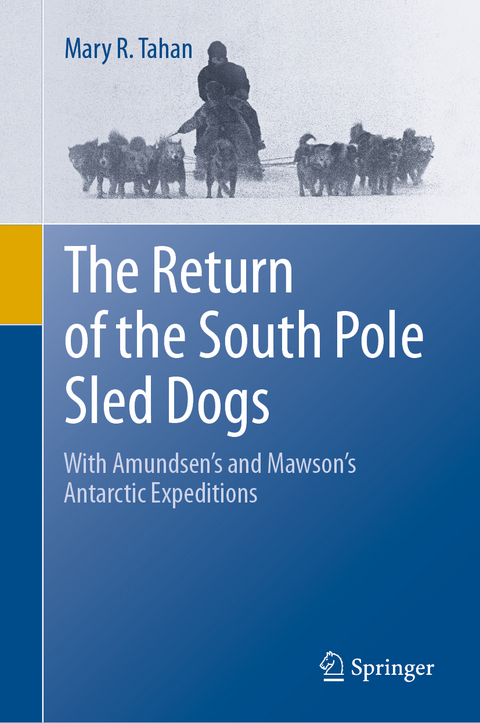 The Return of the South Pole Sled Dogs - Mary R. Tahan