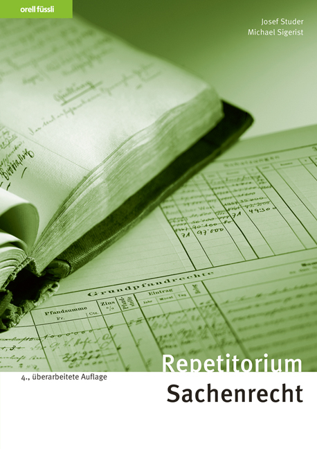 Orell Füssli Repetitorien / Repetitorium Sachenrecht - Josef Studer, Michael Sigerist