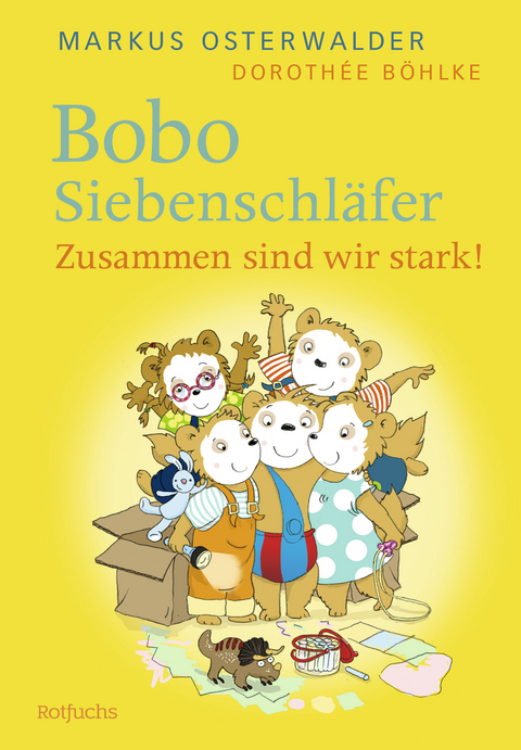 Bobo Siebenschläfer: Zusammen sind wir stark! - Markus Osterwalder, Dorothée Böhlke