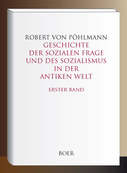 Geschichte der sozialen Frage und des Sozialismus in der antiken Welt - Robert von Pöhlmann