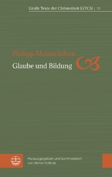 Glaube und Bildung - Philipp Melanchthon