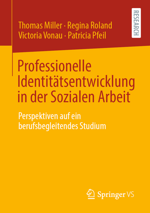 Professionelle Identitätsentwicklung in der Sozialen Arbeit - Thomas Miller, Regina Roland, Victoria Vonau, Patricia Pfeil
