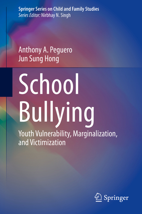 School Bullying - Anthony A. Peguero, Jun Sung Hong