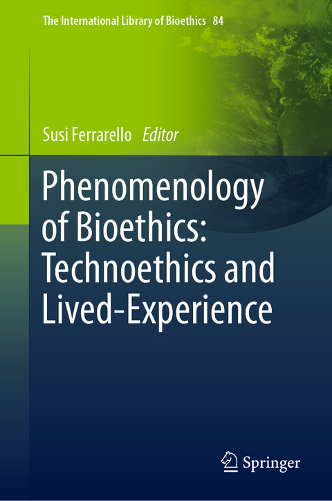 Phenomenology of Bioethics: Technoethics and Lived-Experience - 