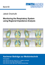 Monitoring the Respiratory System using Regional Impedance Analysis - Jakob Orschulik