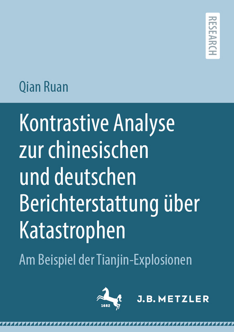 Kontrastive Analyse zur chinesischen und deutschen Berichterstattung über Katastrophen - Qian Ruan