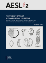 The Ancient Near East in Transregional Perspective - Katharina Streit