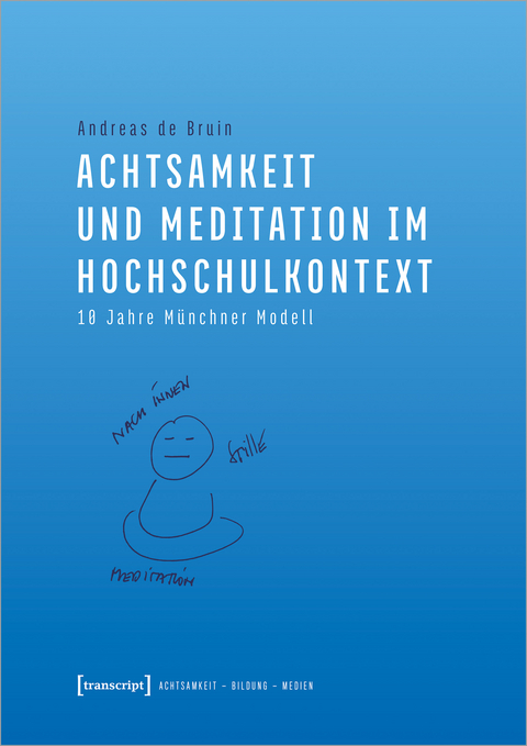 Achtsamkeit und Meditation im Hochschulkontext - Andreas de Bruin