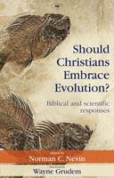 Should Christians Embrace Evolution? -  Norman C. Nevin