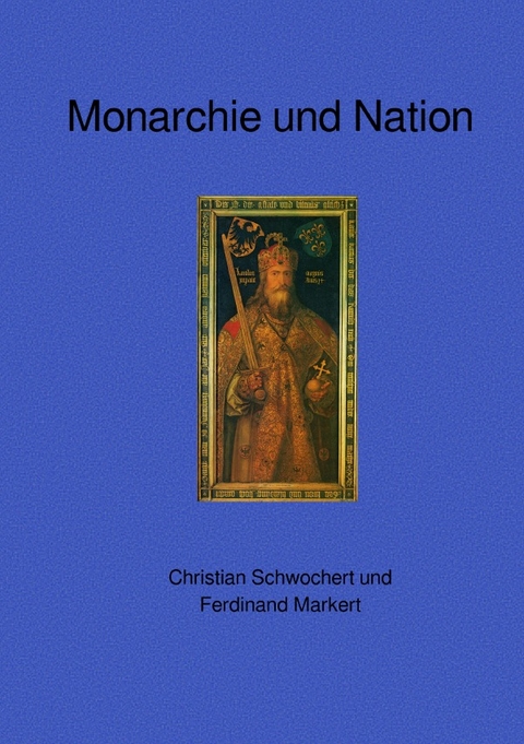 Monarchie und Nation - Christian Schwochert