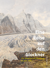 Eine Reise auf den Glockner - Christoph Braumann