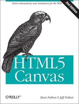 HTML5 Canvas -  Jeff Fulton,  Steve Fulton