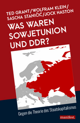 Was waren Sowjetunion und DDR? - Ted Grant, Jock Haston, Wolfram Klein, Sascha Staničić