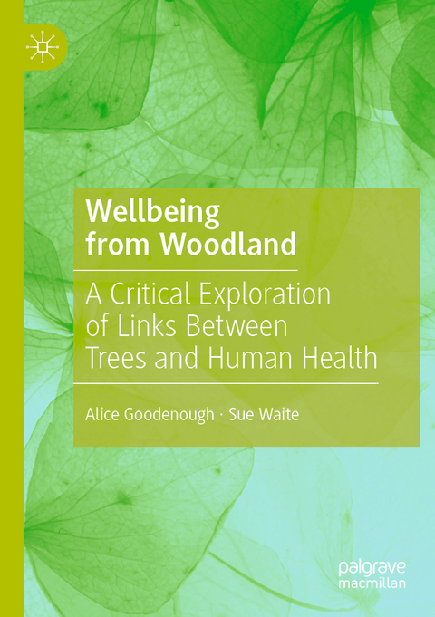 Wellbeing from Woodland - Alice Goodenough, Sue Waite