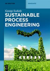 Sustainable Process Engineering - Gyorgy Szekely