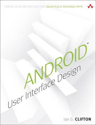 Android User Interface Design -  Ian G. Clifton