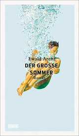 Der große Sommer - Ewald Arenz