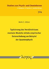 Typisierung des Verständnisses mentaler Modelle mittels empirischer Datenerhebung am Beispiel der Quantenphysik - Malte Ubben