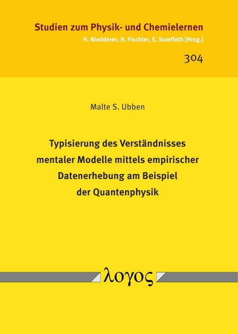 Typisierung des Verständnisses mentaler Modelle mittels empirischer Datenerhebung am Beispiel der Quantenphysik - Malte Ubben
