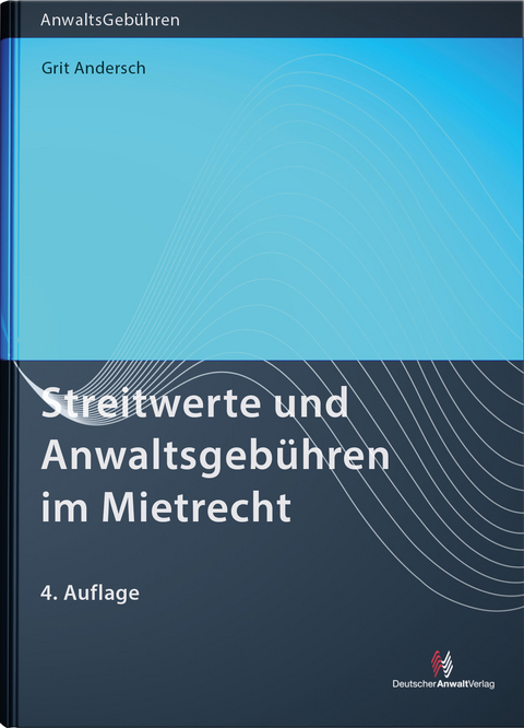 Streitwerte und Anwaltsgebühren im Mietrecht - Grit Andersch