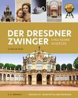 Der Dresdner Zwinger und seine Schätze - Eckhard Bahr