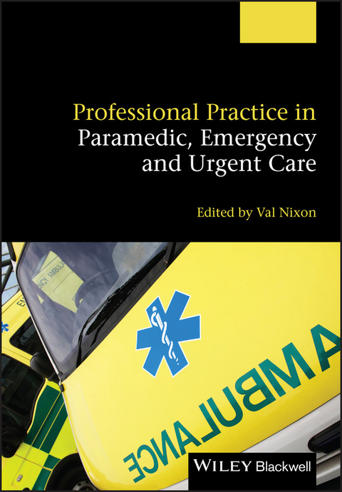 Professional Practice in Paramedic, Emergency and Urgent Care - 