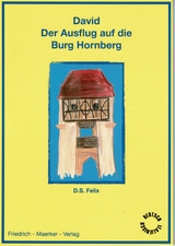 David - Der Ausflug auf die Burg Hornberg - Dorothea S. Felix