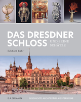 Das Dresdner Schloss und seine Schätze - Eckhard Bahr