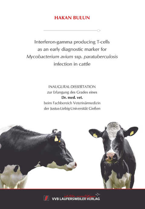 Interferon-gamma producing T-cells as an early diagnostic marker for Mycobacterium avium ssp. paratuberculosis infection in cattle - Hakan Bulun