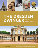 The Dresden Zwinger and its Treasures - Eckhard Bahr