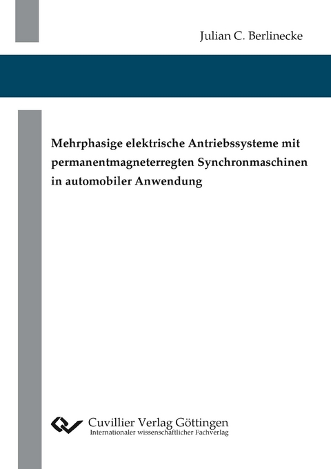 Mehrphasige elektrische Antriebssysteme mit permanentmagneterregten Synchronmaschinen in automobiler Anwendung - Julian Christoph Berlinecke