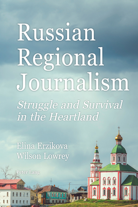 Russian Regional Journalism - Elina Erzikova, Wilson Lowrey