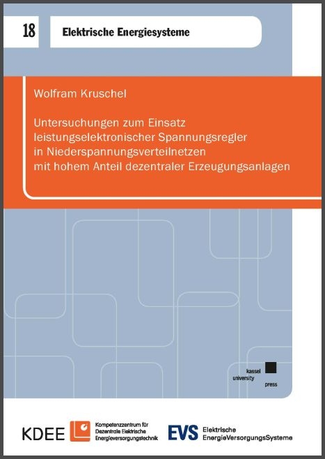 Untersuchungen zum Einsatz leistungselektronischer Spannungsregler in Niederspannungsverteilnetzen mit hohem Anteil dezentraler Erzeugungsanlagen - Wolfram Kruschel