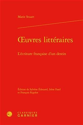 Oeuvres Litteraires - Marie Stuart