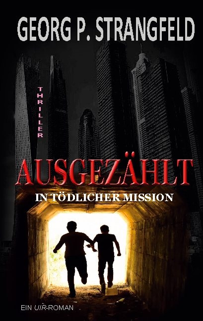 AUSGEZÄHLT - In tödlicher Mission - Georg P. Strangfeld