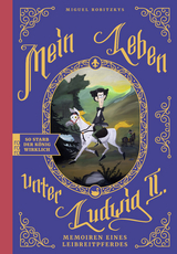 Mein Leben unter Ludwig II. - Miguel Robitzky