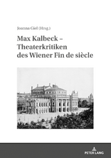 Max Kalbeck – Theaterkritiken des Wiener Fin de siècle - 