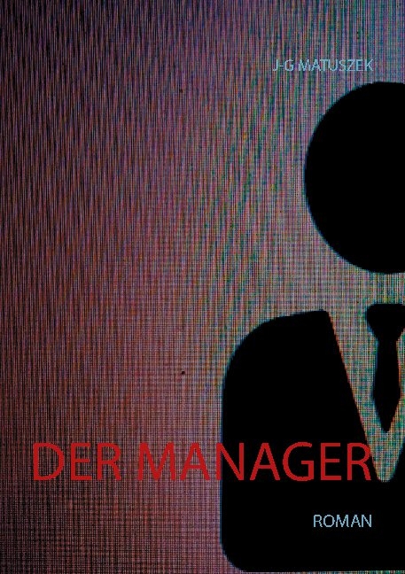 Der Manager - J-G Matuszek