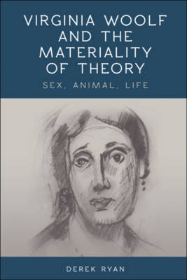 Virginia Woolf and the Materiality of Theory -  Derek Ryan