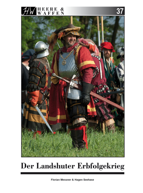 Der Landshuter Erbfolgekrieg - Florian Messner, Hagen Seehase