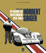 Norbert Singer – My Racing Life with Porsche 1970–2004 - Wilfried Müller, Norbert Singer