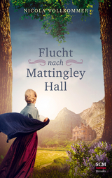 Flucht nach Mattingley Hall - Nicola Vollkommer