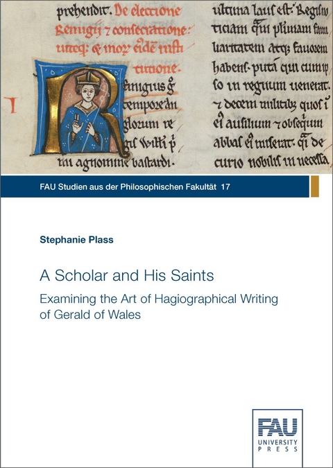 A Scholar and His Saints: Examining the Art of Hagiographical Writing of Gerald of Wales - Stephanie Plass