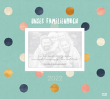 Unser Familienbuch 2022 - Bleier, Bianka; Gundlach, Martin
