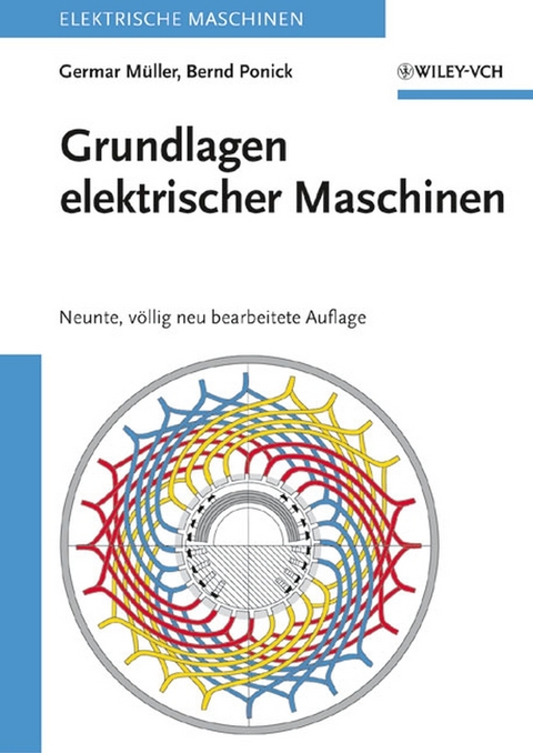 Grundlagen elektrischer Maschinen - Germar Müller, Bernd Ponick