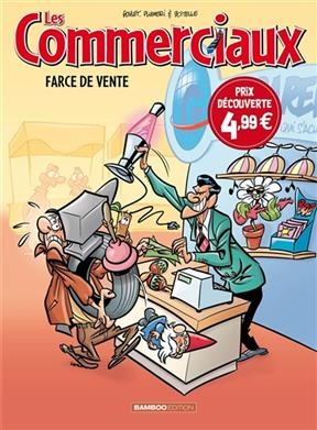 Les commerciaux. Vol. 1. Farce de vente - Arnaud Plumeri, Séverine Boitelle, D. Goulet