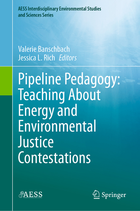 Pipeline Pedagogy: Teaching About Energy and Environmental Justice Contestations - 